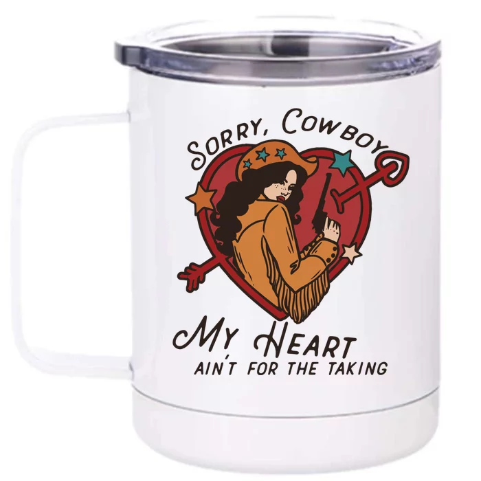 Sorry Cowboy My Heart AinT For The Talking Cowgirl Western Front & Back 12oz Stainless Steel Tumbler Cup