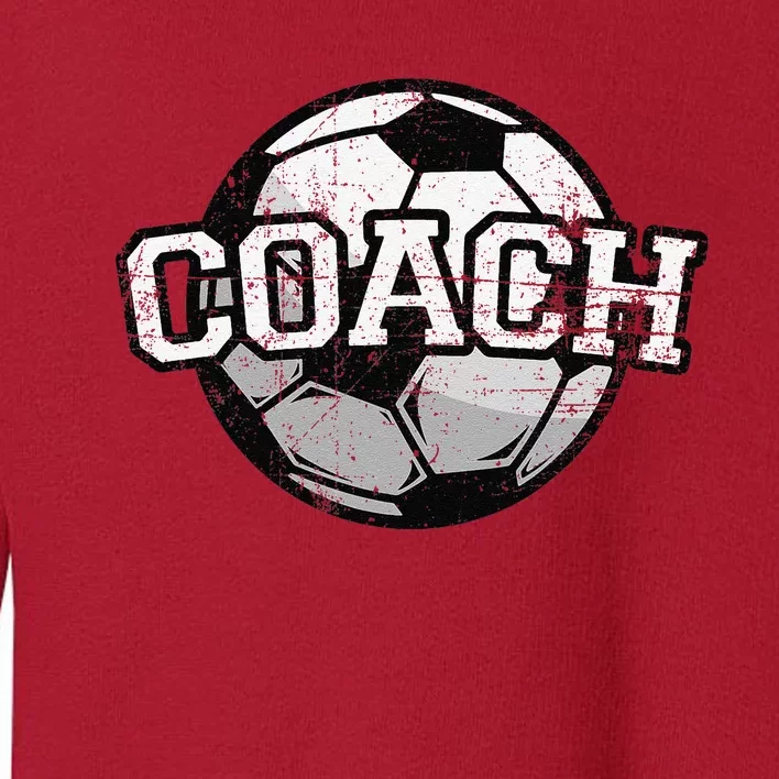 Soccer Coach Mom Soccer Coach Dad Soccer Coach Toddler Sweatshirt