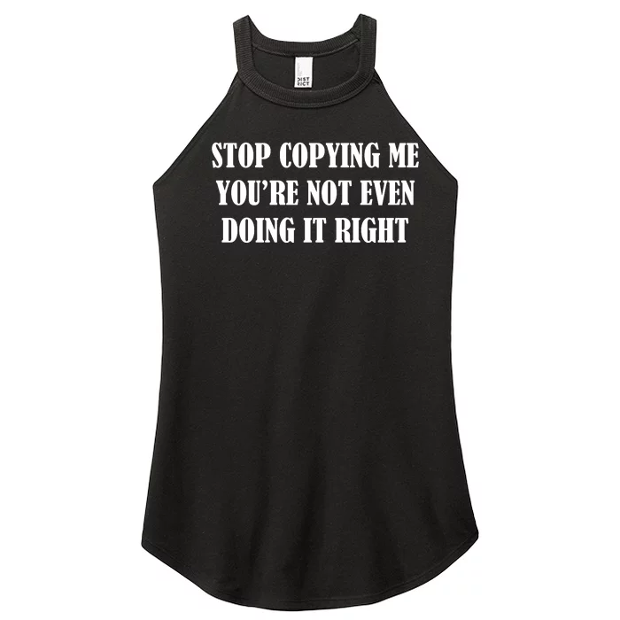 Stop Copying Me Women’s Perfect Tri Rocker Tank