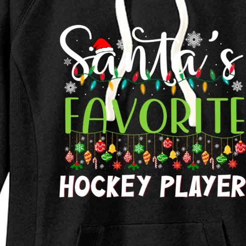 Santa Claus Merry Christmas SantaS Favorite Hockey Player Meaningful Gift Women's Fleece Hoodie