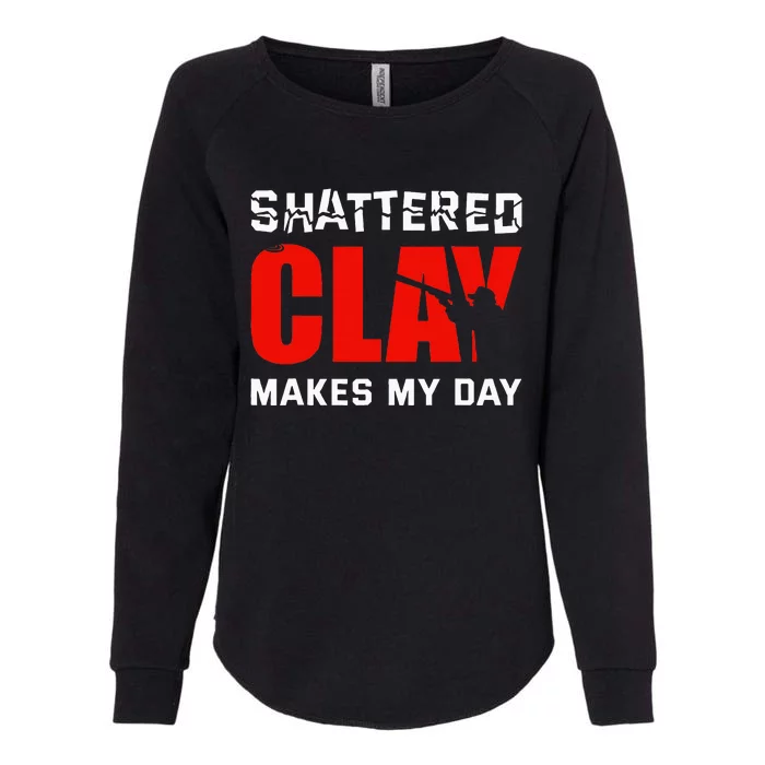 Shattered Clay Makes My Day Trap Skeet Shooting Clay Pigeon Womens California Wash Sweatshirt