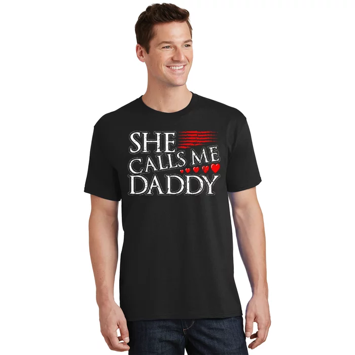 She Calls Me Daddy Sexy DDLG Kinky BDSM Sub Dom Submissive T-Shirt