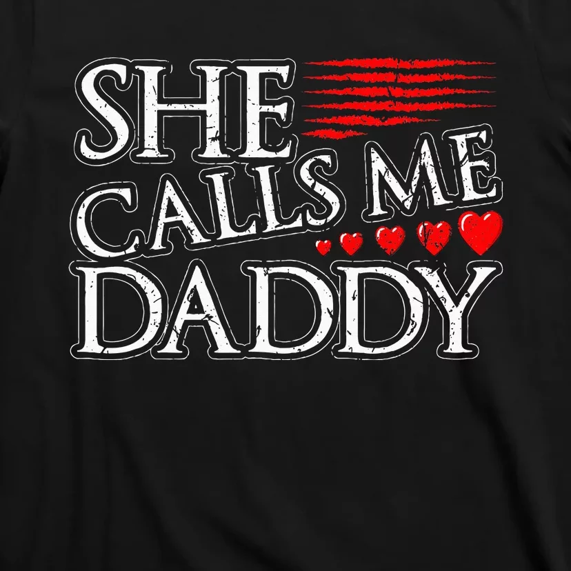 She Calls Me Daddy Sexy DDLG Kinky BDSM Sub Dom Submissive T-Shirt