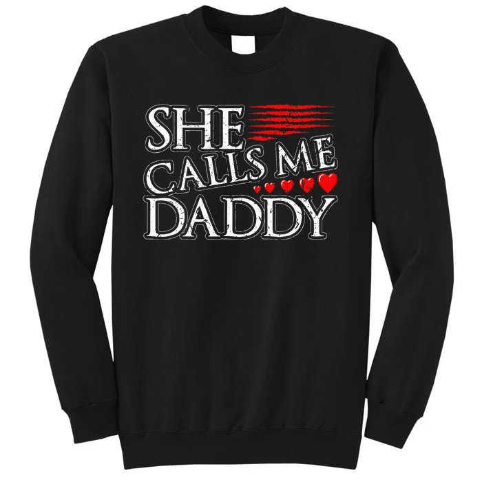 She Calls Me Daddy Sexy DDLG Kinky BDSM Sub Dom Submissive Tall Sweatshirt