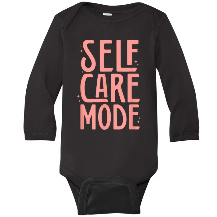 Self Care Mode Inspirational Motivational Positivity Baby Long Sleeve Bodysuit