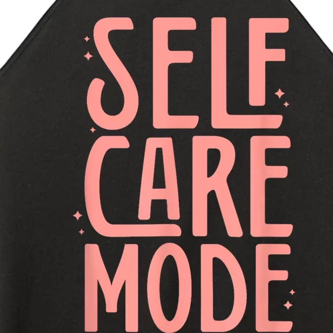 Self Care Mode Inspirational Motivational Positivity Women’s Perfect Tri Rocker Tank