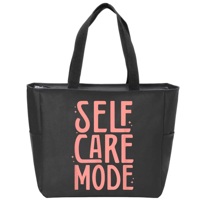 Self Care Mode Inspirational Motivational Positivity Zip Tote Bag