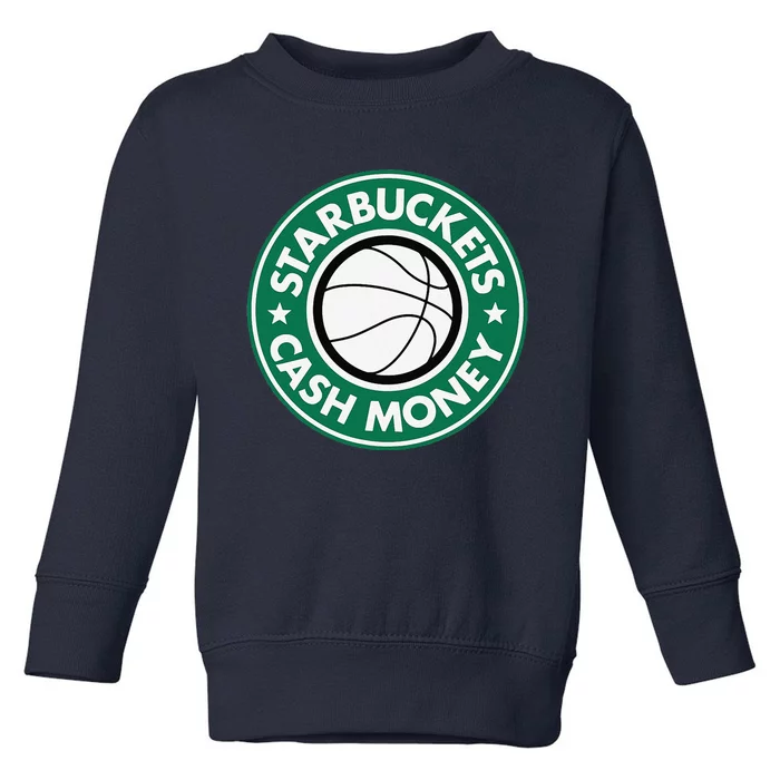 Starbuckets Cash Money Basketball Toddler Sweatshirt