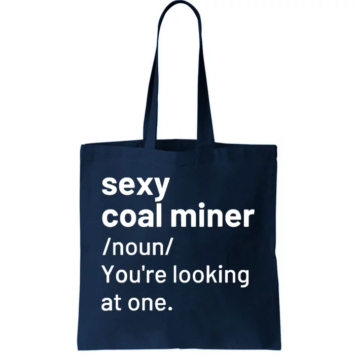 Sexy Coal Miner Definition Funny Mining Tote Bag