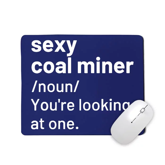 Sexy Coal Miner Definition Funny Mining Mousepad