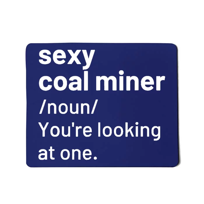 Sexy Coal Miner Definition Funny Mining Mousepad