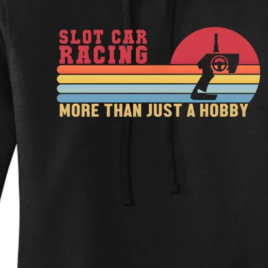 Slot Car More Than A Hobby Mini Car Drag Racing Slot Car Gift Women's Pullover Hoodie