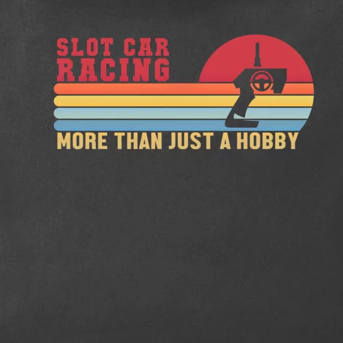 Slot Car More Than A Hobby Mini Car Drag Racing Slot Car Gift Zip Tote Bag