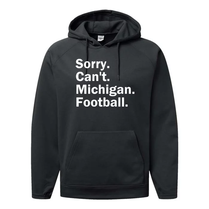 Sorry Cant Michigan Football Performance Fleece Hoodie