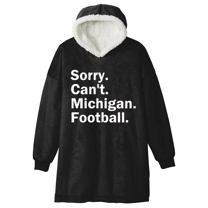 Sorry Cant Michigan Football Hooded Wearable Blanket