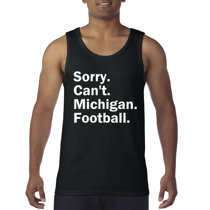 Sorry Cant Michigan Football Tank Top