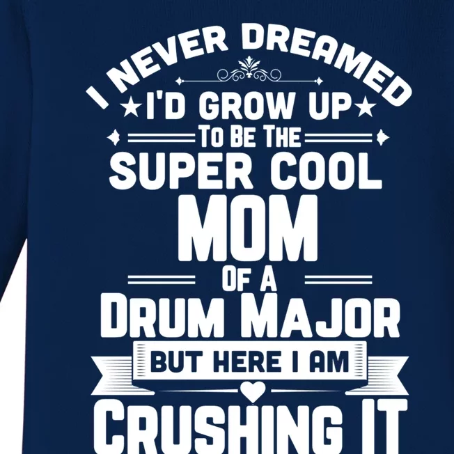 Super Cool Mom Of A Drum Major Funny Marching Band Gift Baby Long Sleeve Bodysuit