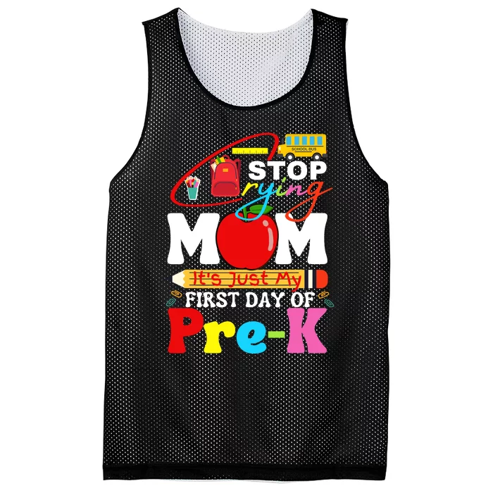 Stop Crying Mom Its My First Day Of Pre K Back To School Mesh Reversible Basketball Jersey Tank