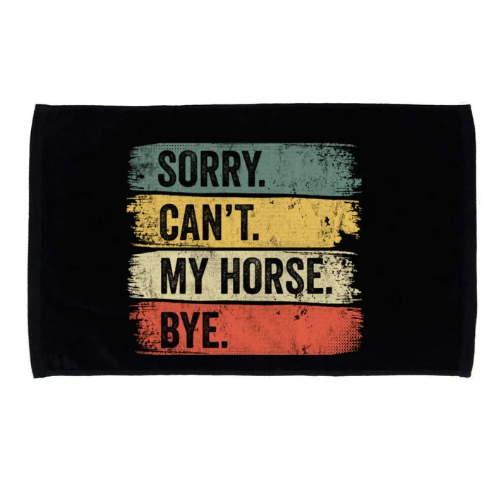 Sorry Can't My Horse Bye Horse Horseback Riding Gift Microfiber Hand Towel