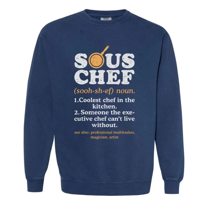 Sous Chef Noun Definition Funny Cooking Term Men Women Cook Garment-Dyed Sweatshirt