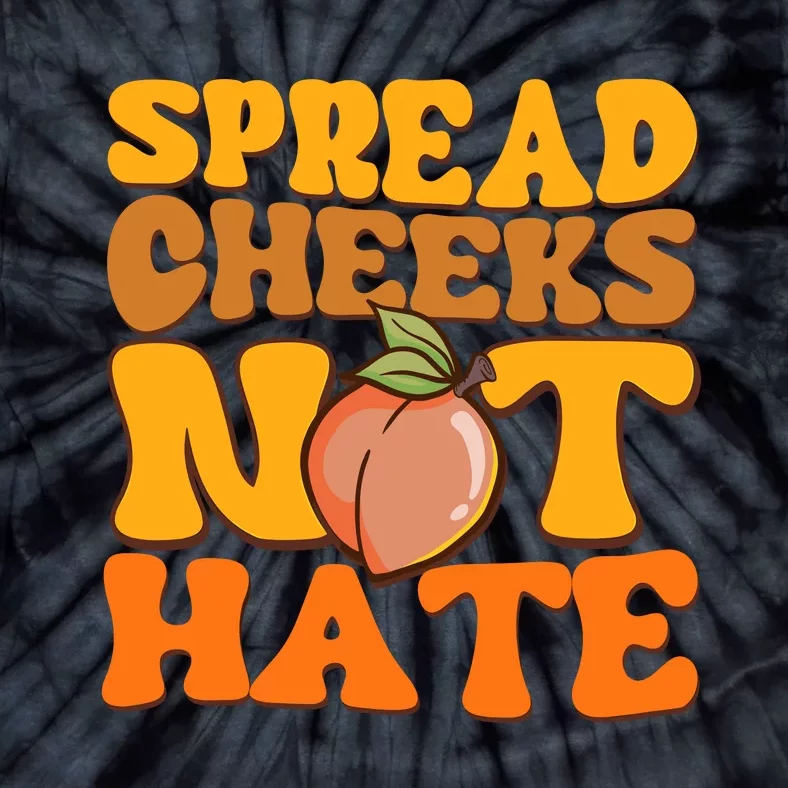 Spread Cheeks Not Hate Fitness Workout Funny Gym Tie-Dye T-Shirt