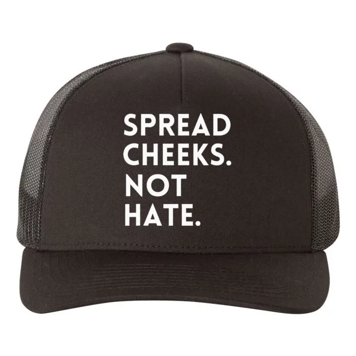 Spread Cheeks Not Hate Gym Men Funny Graphic Fitness Yupoong Adult 5-Panel Trucker Hat