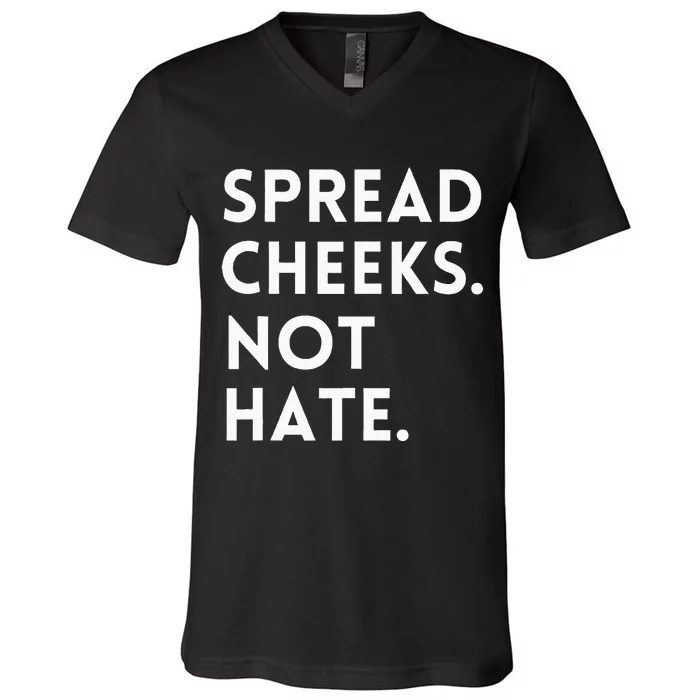 Spread Cheeks Not Hate Gym Men Funny Graphic Fitness V-Neck T-Shirt