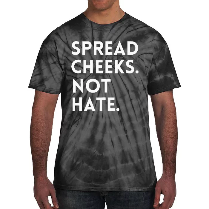 Spread Cheeks Not Hate Gym Men Funny Graphic Fitness Tie-Dye T-Shirt