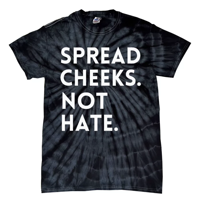 Spread Cheeks Not Hate Gym Men Funny Graphic Fitness Tie-Dye T-Shirt