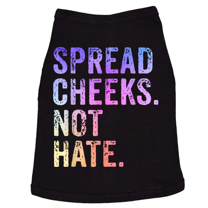 Spread Cheeks Not Hate Funny Doggie Tank