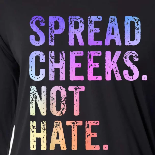 Spread Cheeks Not Hate Funny Cooling Performance Long Sleeve Crew