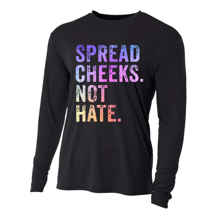 Spread Cheeks Not Hate Funny Cooling Performance Long Sleeve Crew