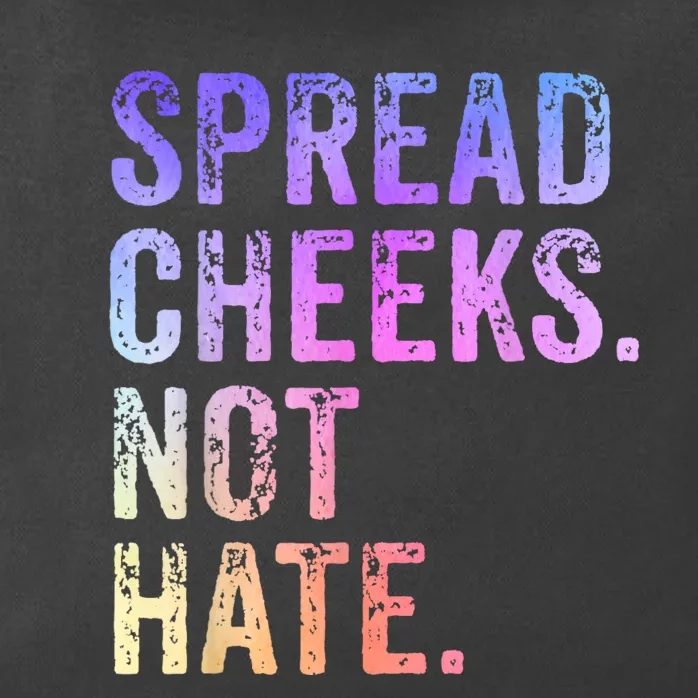 Spread Cheeks Not Hate Funny Zip Tote Bag