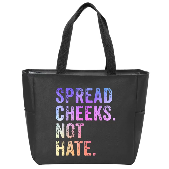 Spread Cheeks Not Hate Funny Zip Tote Bag