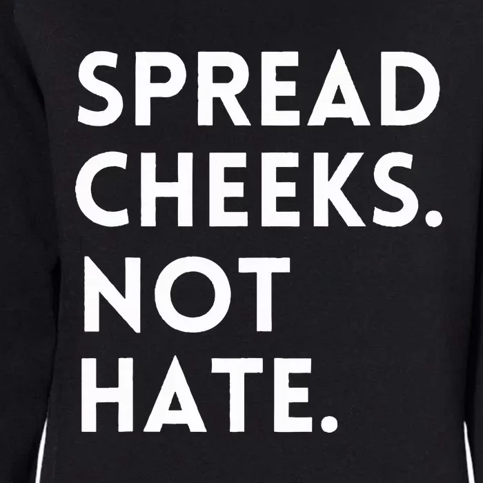 Spread Cheeks Not Hate Gym Funny Graphic Fitness Womens California Wash Sweatshirt