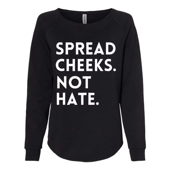 Spread Cheeks Not Hate Gym Funny Graphic Fitness Womens California Wash Sweatshirt