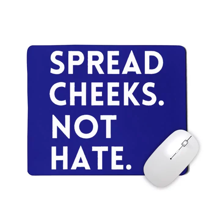 Spread Cheeks Not Hate Gym Funny Graphic Fitness Mousepad