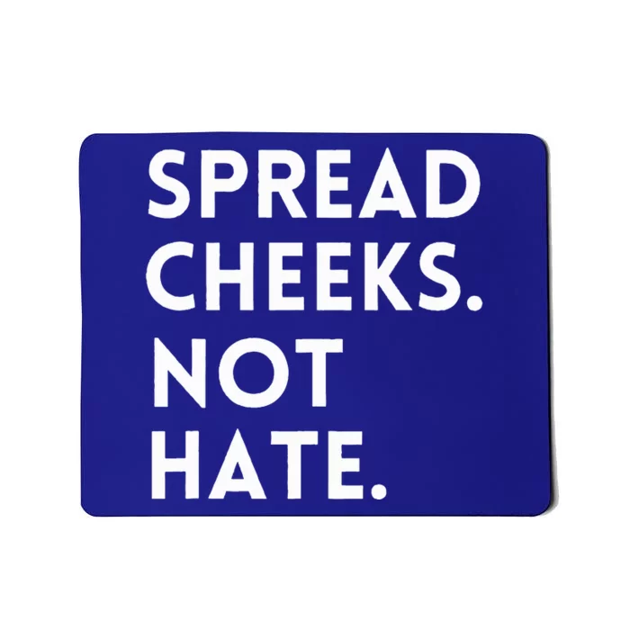 Spread Cheeks Not Hate Gym Funny Graphic Fitness Mousepad