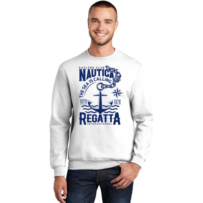 Sailing Club Nautica The Sea Is Calling Regatta Internationa Sweatshirt