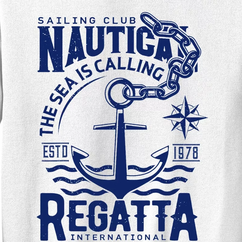 Sailing Club Nautica The Sea Is Calling Regatta Internationa Sweatshirt