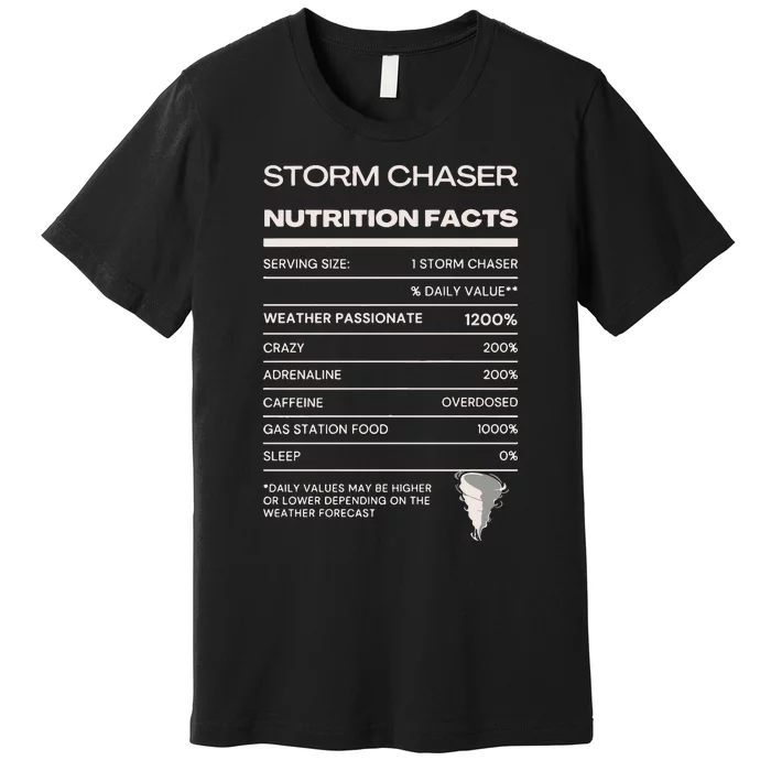 Storm Chaser Nutrition Facts Premium T-Shirt