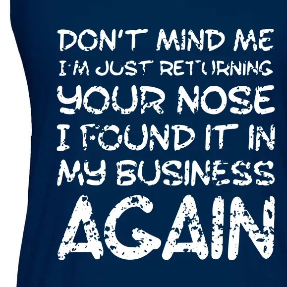 Sarcastic Comment Nose In My Business Funny Insulting Ladies Essential Flowy Tank