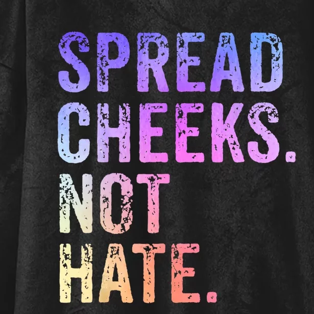 Spread Cheeks Not Hate Funny Hooded Wearable Blanket