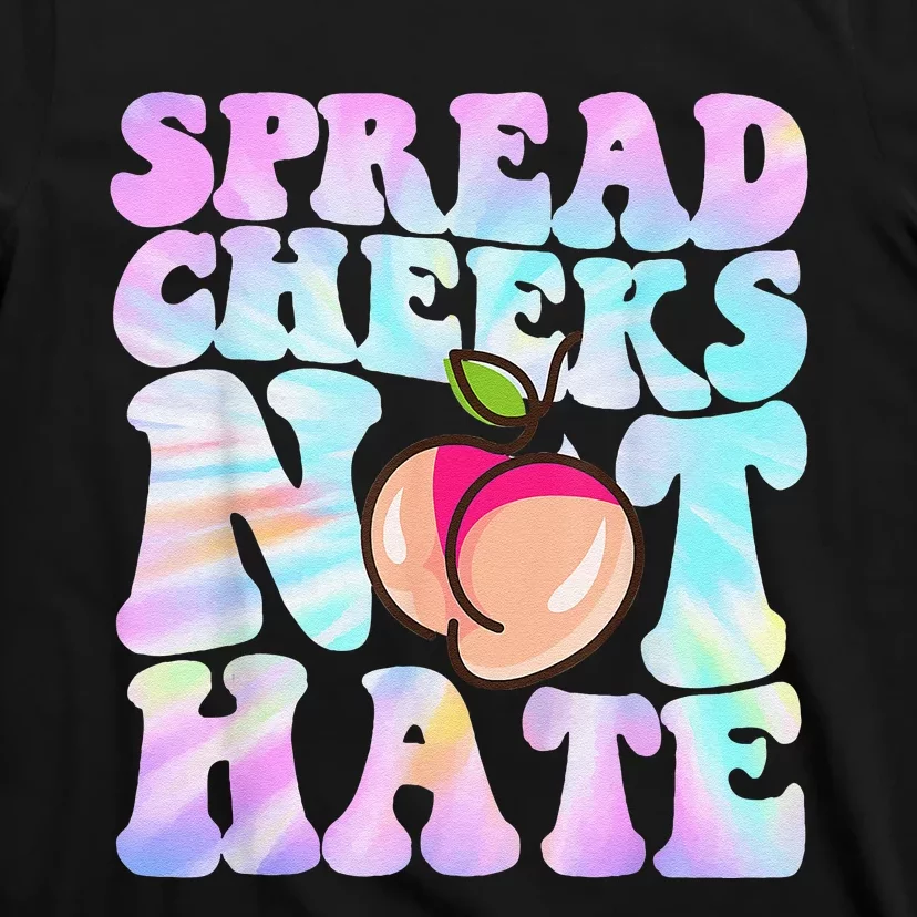 Spread Cheeks Not Hate Fitness Workout Funny Gym T-Shirt