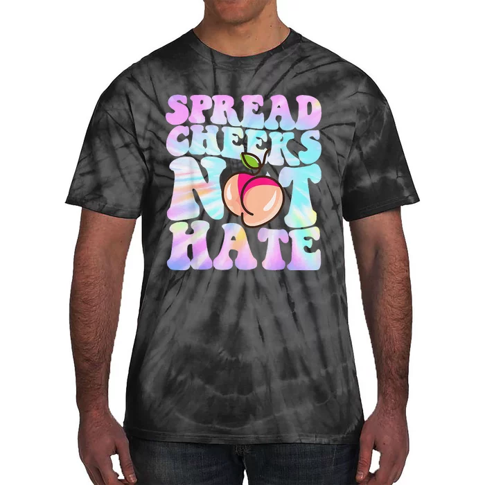 Spread Cheeks Not Hate Fitness Workout Funny Gym Tie-Dye T-Shirt