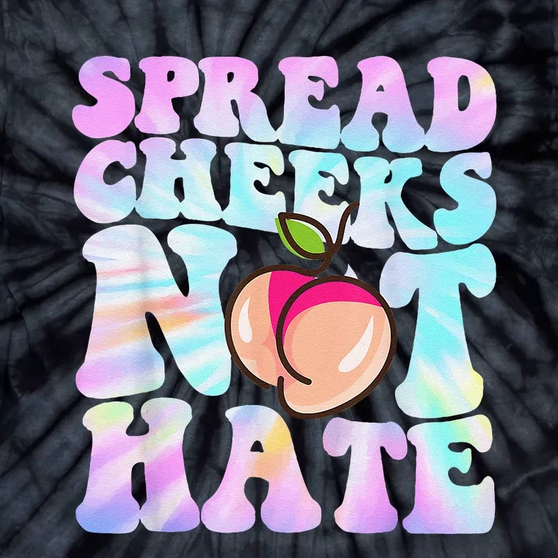 Spread Cheeks Not Hate Fitness Workout Funny Gym Tie-Dye T-Shirt