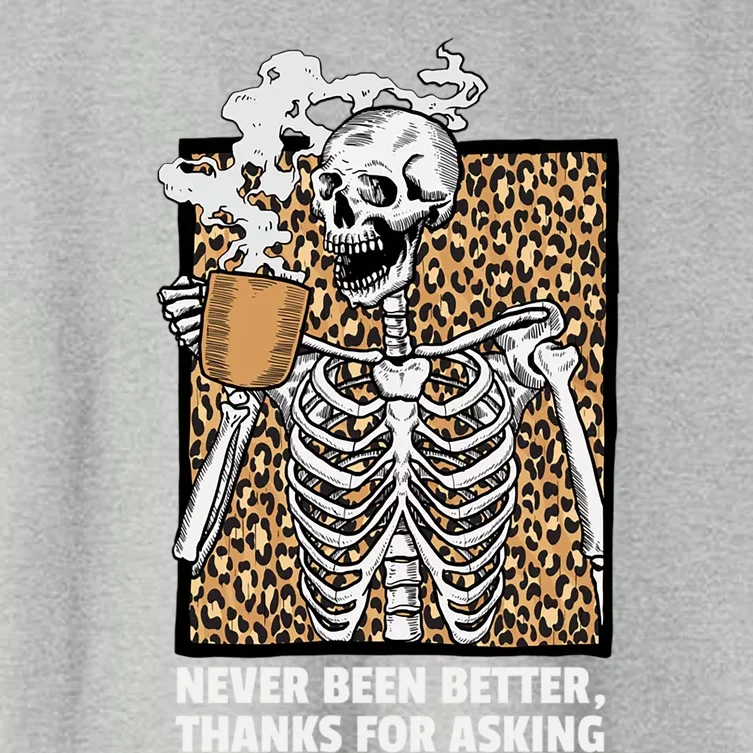 Skeleton Coffee Never Been Better Thanks For Asking Gift Women's Crop Top Tee