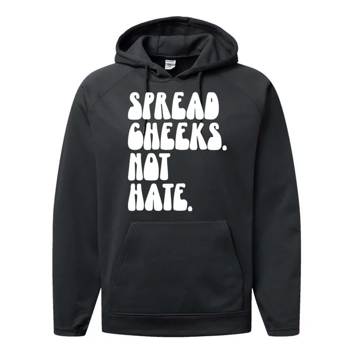 Spread Cheeks Not Hate Funny Gym Fitness And Workout Performance Fleece Hoodie