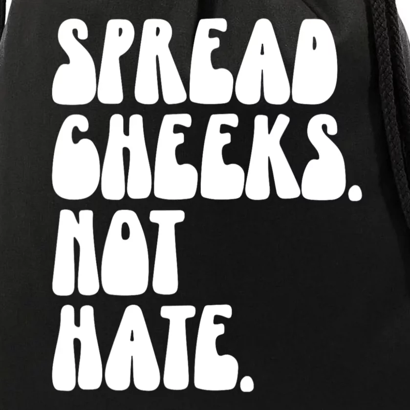 Spread Cheeks Not Hate Funny Gym Fitness And Workout Drawstring Bag