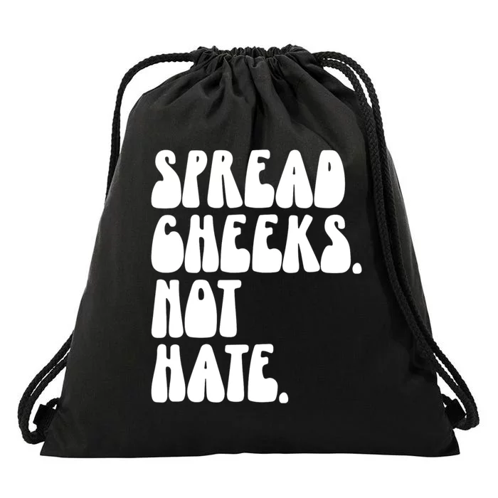 Spread Cheeks Not Hate Funny Gym Fitness And Workout Drawstring Bag